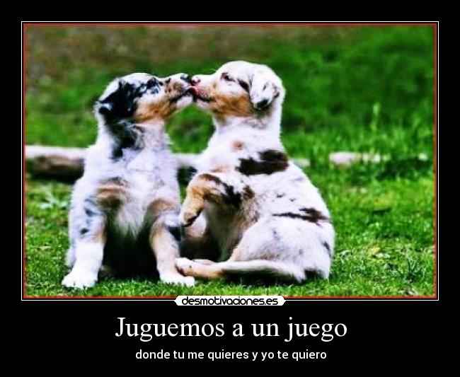 Juguemos a un juego - donde tu me quieres y yo te quiero