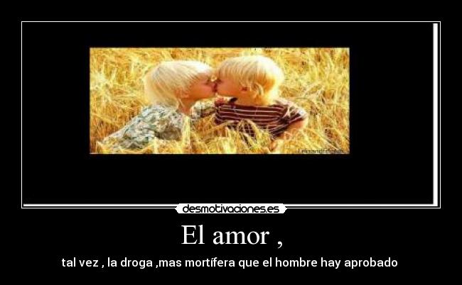 El amor , - 