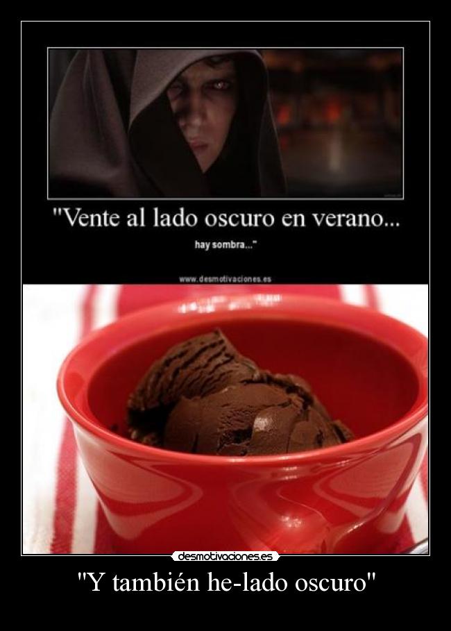 Y también he-lado oscuro -