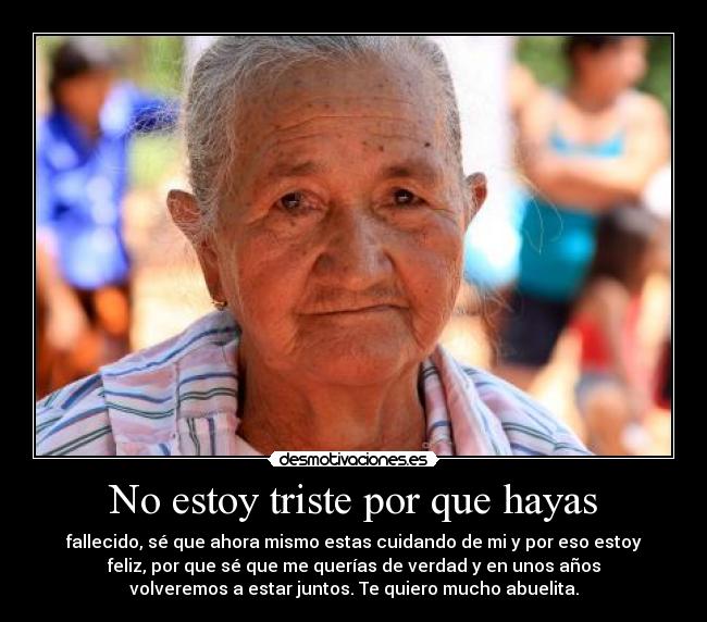 No estoy triste por que hayas -