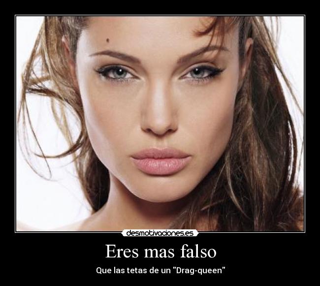 Eres mas falso - Que las tetas de un Drag-queen