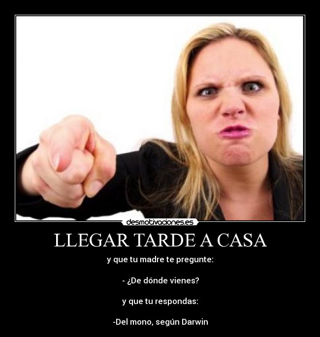 LLEGAR TARDE A CASA -