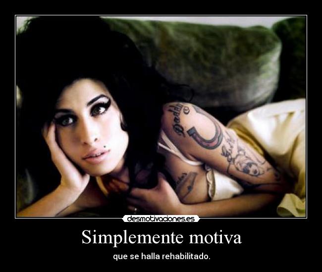 Simplemente motiva - que se halla rehabilitado.