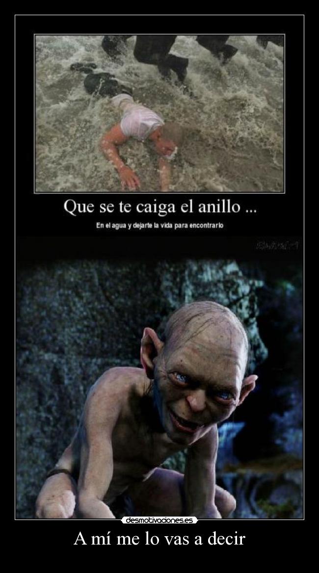 carteles gollum anillo desmotivaciones