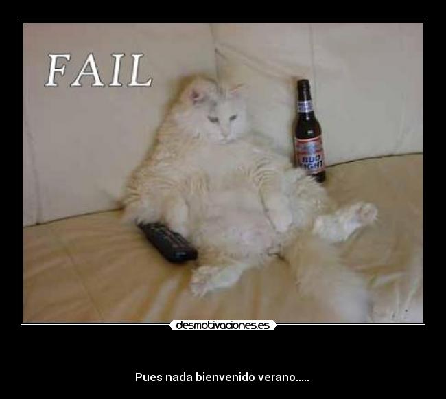   - Pues nada bienvenido verano..... 