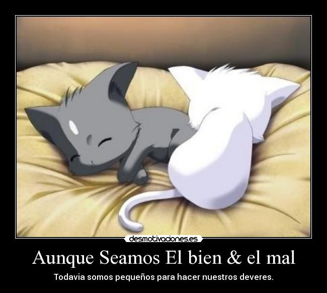 Aunque Seamos El bien & el mal -