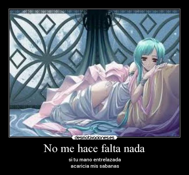 No me hace falta nada -