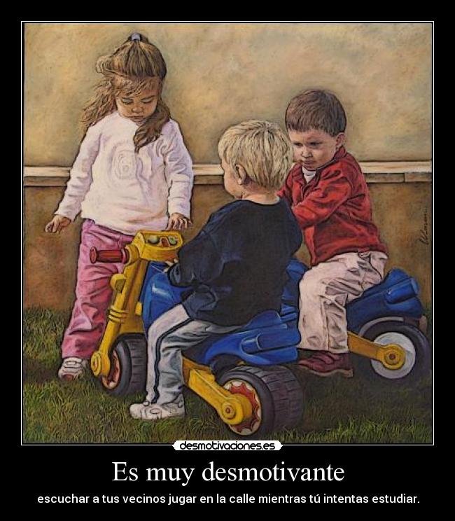 Es muy desmotivante -