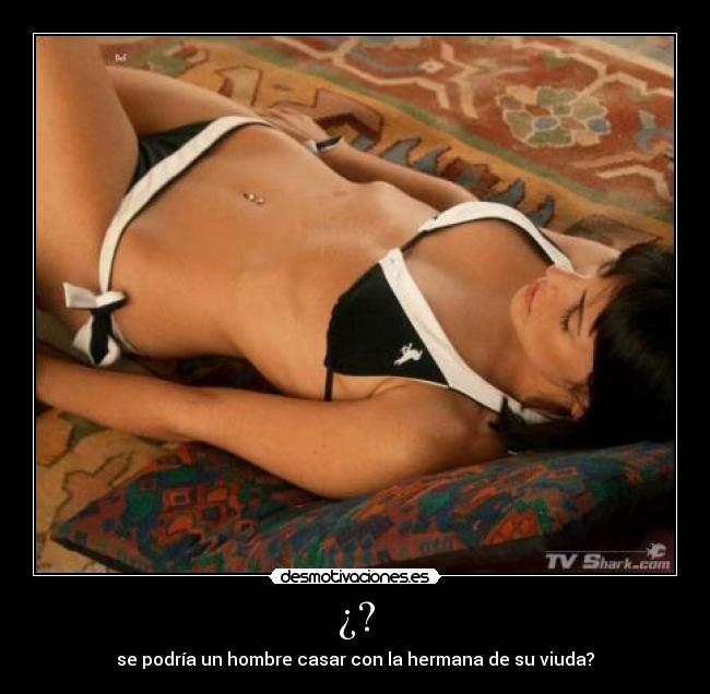 ¿? - se podría un hombre casar con la hermana de su viuda?