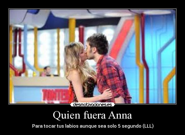 Quien fuera Anna -