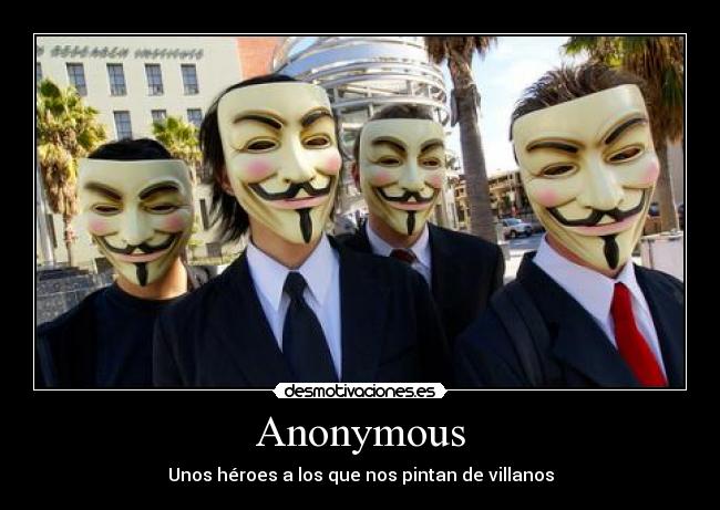 Anonymous - Unos héroes a los que nos pintan de villanos