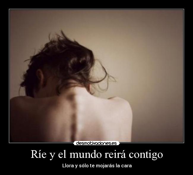 Ríe y el mundo reirá contigo -