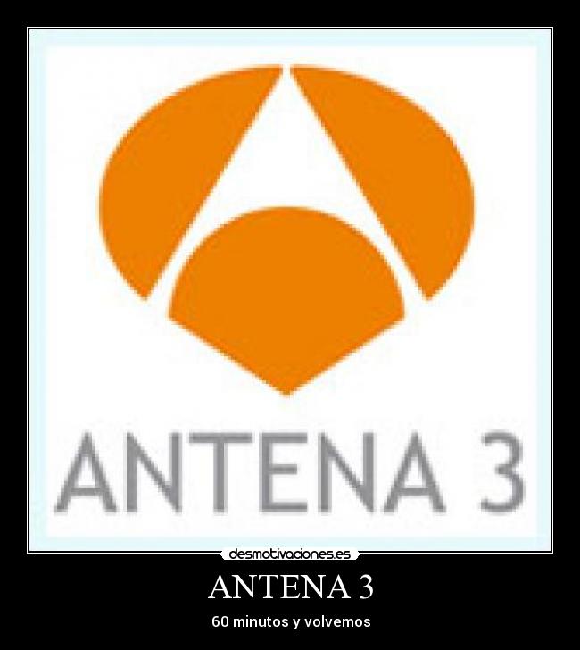 ANTENA 3 -