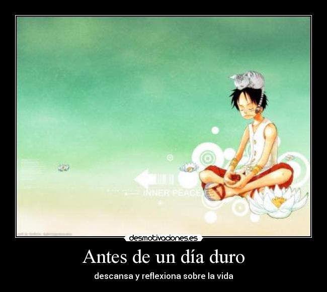 Antes de un día duro - descansa y reflexiona sobre la vida
