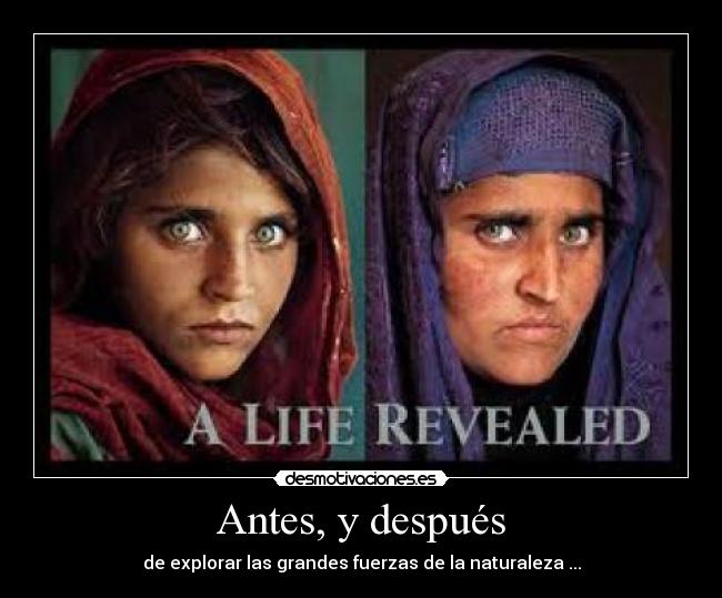 Antes, y después - de explorar las grandes fuerzas de la naturaleza ...