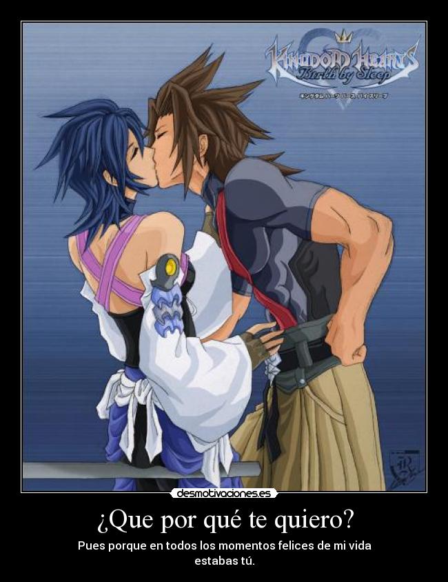 ¿Que por qué te quiero? - Pues porque en todos los momentos felices de mi vida
estabas tú.