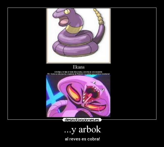 ...y arbok - al reves es cobra!