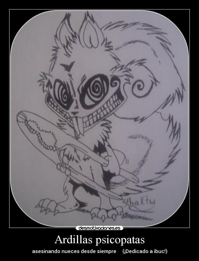 Ardillas psicopatas -