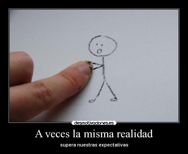 A veces la misma realidad - 