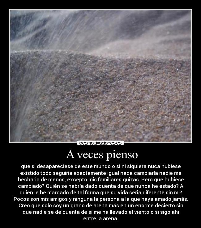 carteles pienso nunca existido desaparecer nada cambia grano arena desierto desmotivaciones