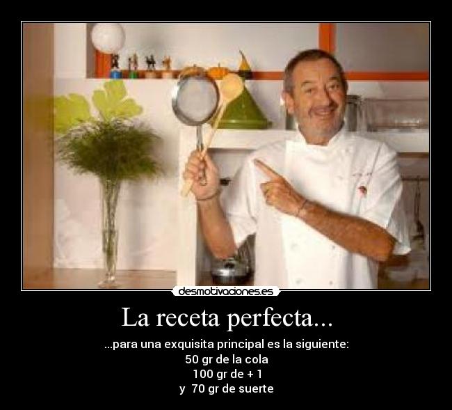 La receta perfecta... - 