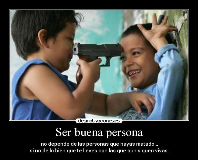Ser buena persona -