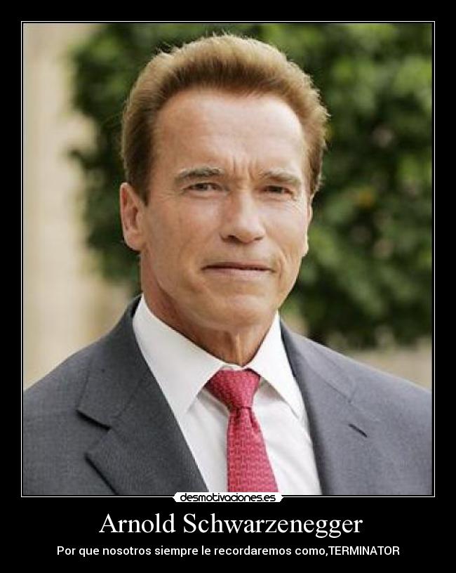  Arnold Schwarzenegger - Por que nosotros siempre le recordaremos como,TERMINATOR