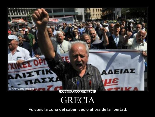 GRECIA - Fuisteis la cuna del saber, sedlo ahora de la libertad.