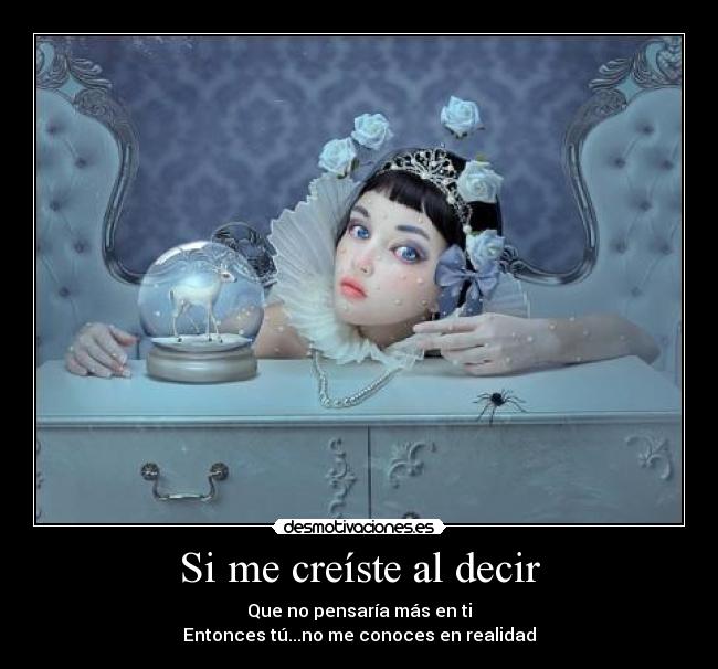 Si me creíste al decir -