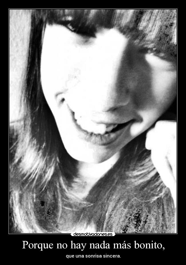 Porque no hay nada más bonito, -