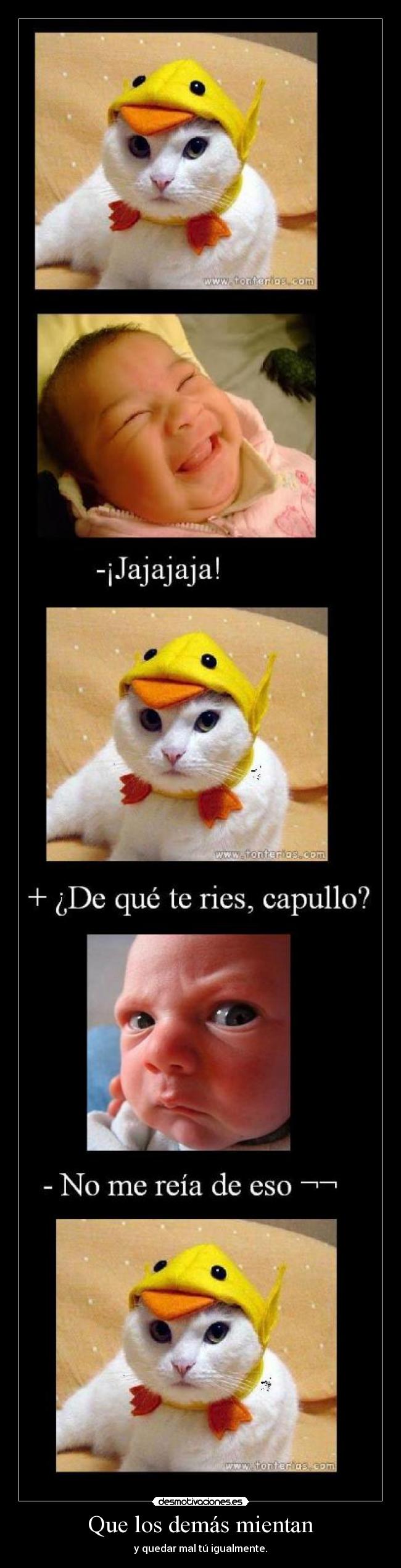 Que los demás mientan - y quedar mal tú igualmente.