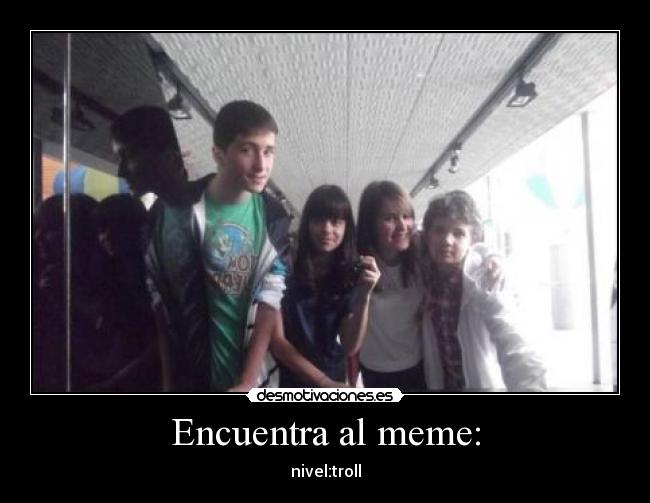 Encuentra al meme: - nivel:troll
