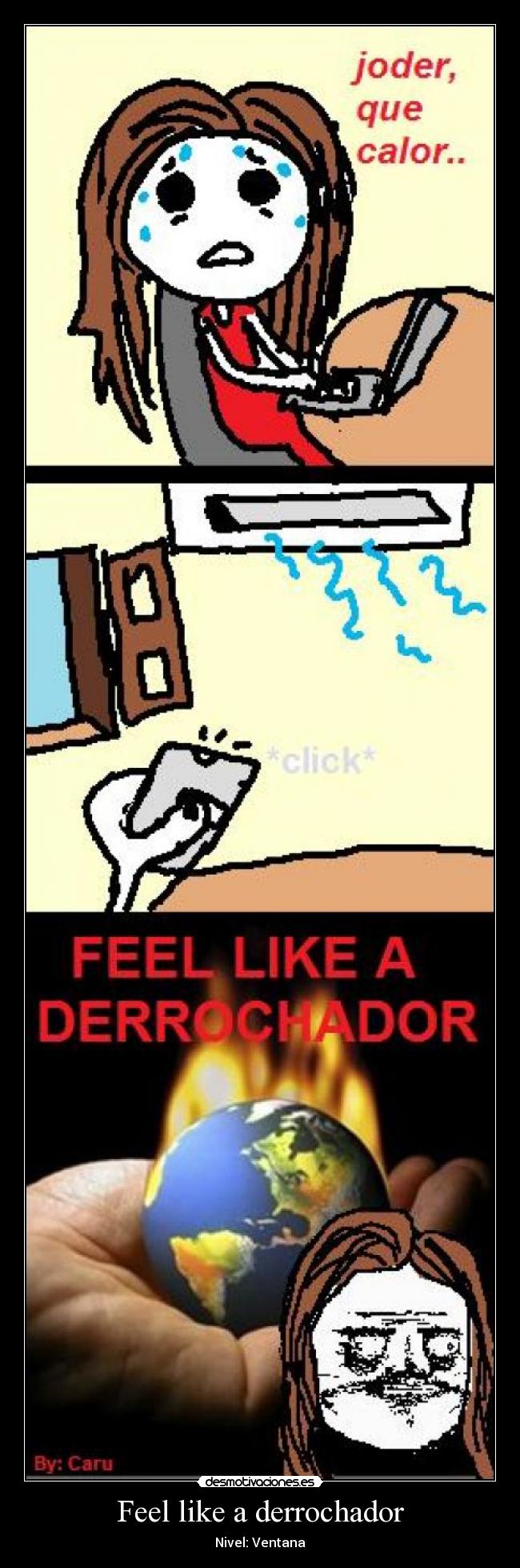 Feel like a derrochador - 