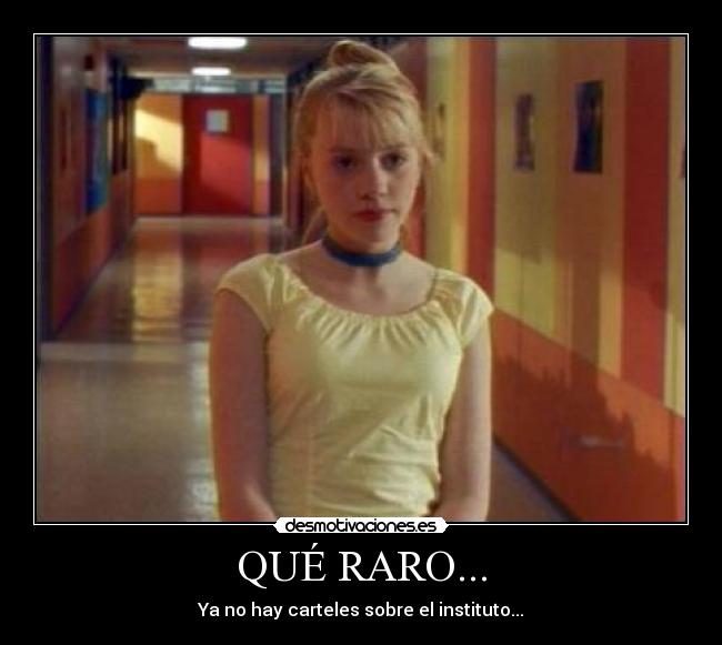 QUÉ RARO... - Ya no hay carteles sobre el instituto...