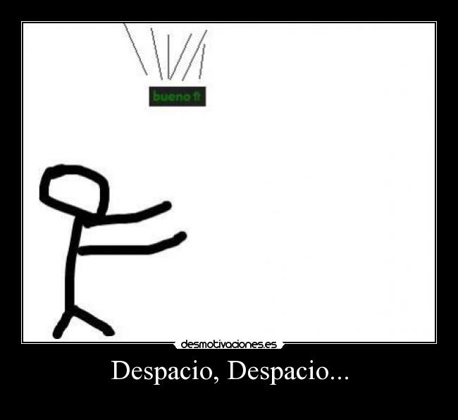 Despacio, Despacio... -
