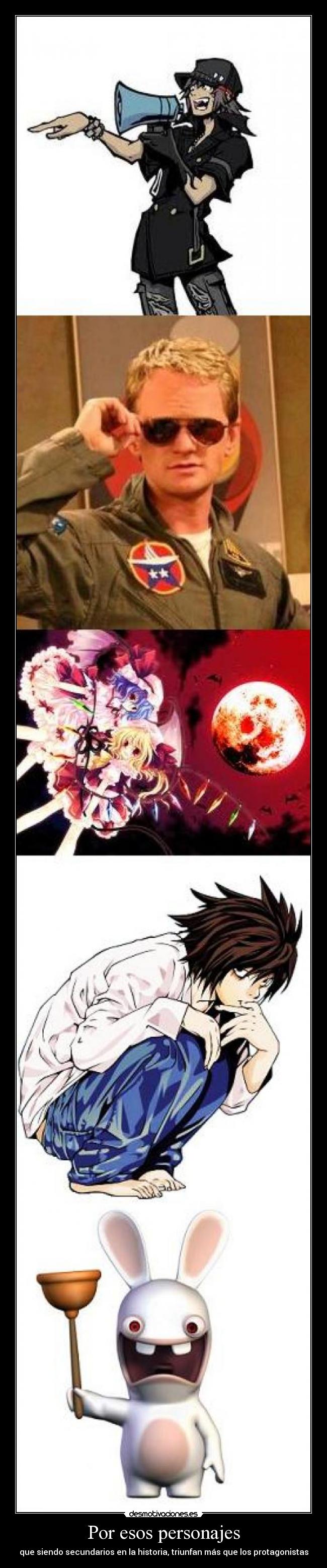 Por esos personajes - que siendo secundarios en la historia, triunfan más que los protagonistas