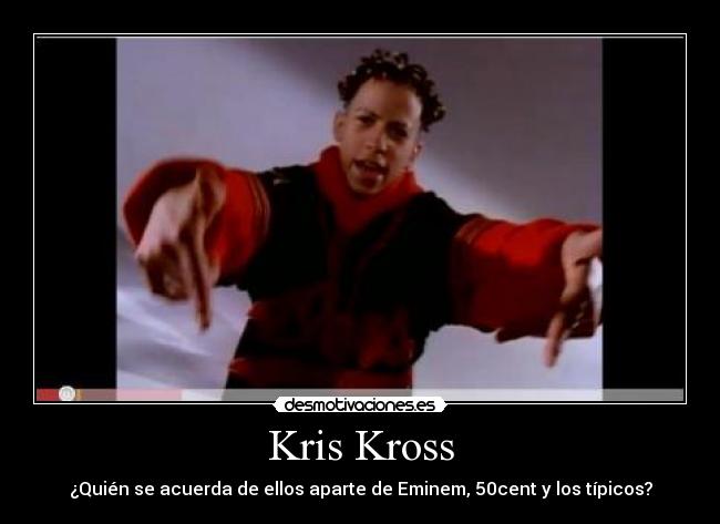 Kris Kross - ¿Quién se acuerda de ellos aparte de Eminem, 50cent y los típicos?
