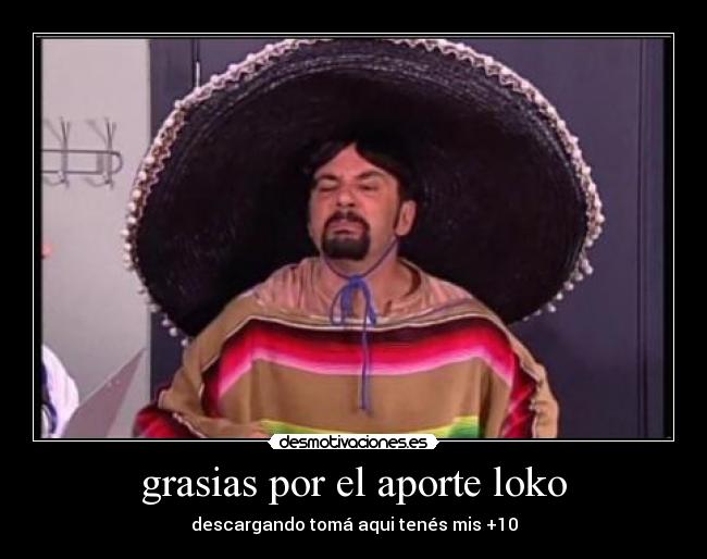 grasias por el aporte loko -