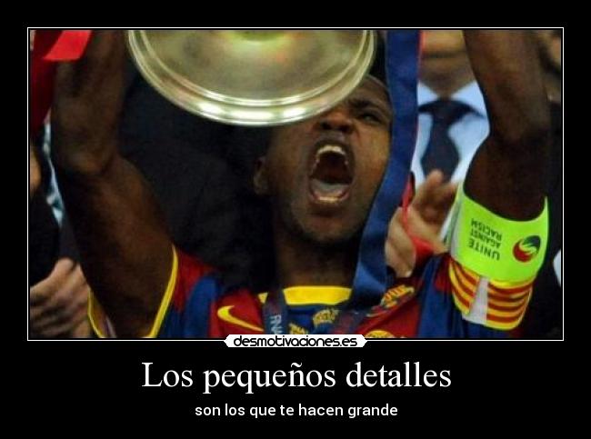 carteles pequesnos-detalles-te hacen grande-puyol-abidal desmotivaciones
