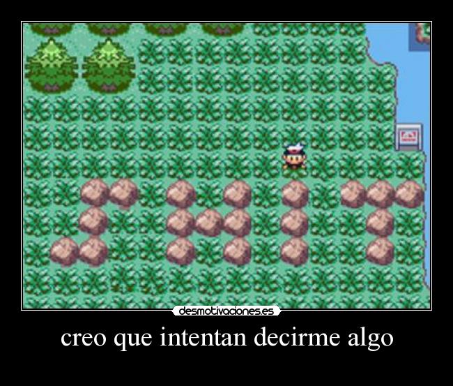 creo que intentan decirme algo - 