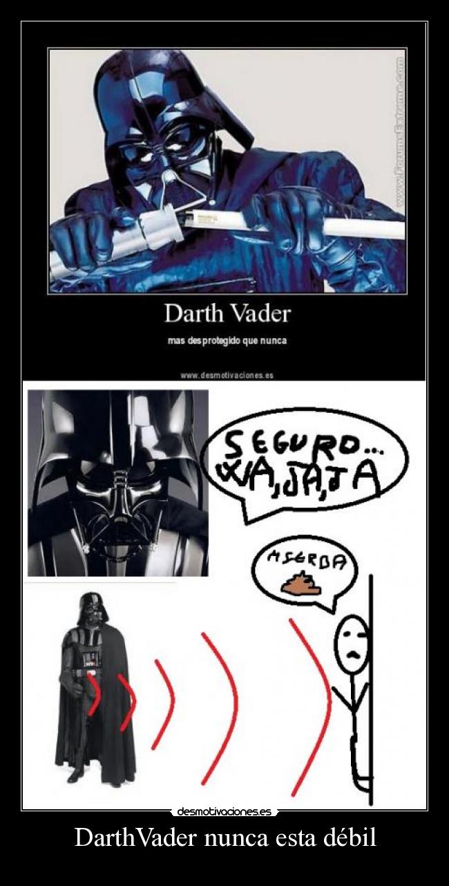 DarthVader nunca esta débil - 