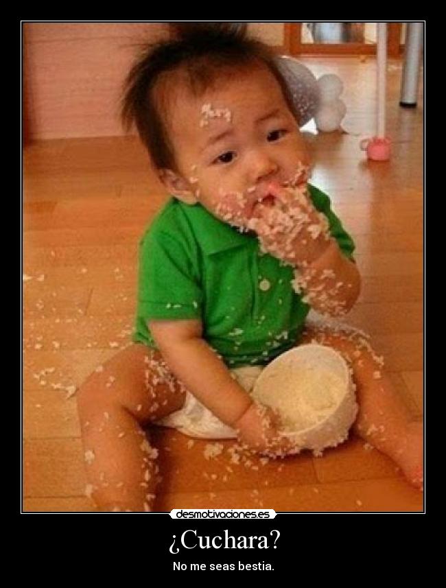 ¿Cuchara? -