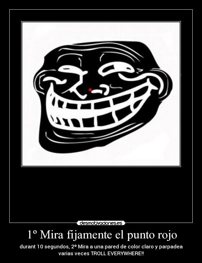 1º Mira fijamente el punto rojo - 