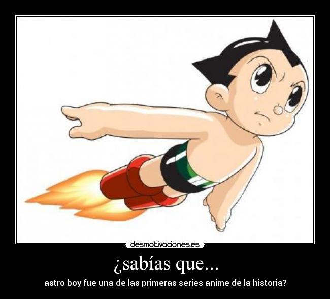 ¿sabías que... - astro boy fue una de las primeras series anime de la historia?