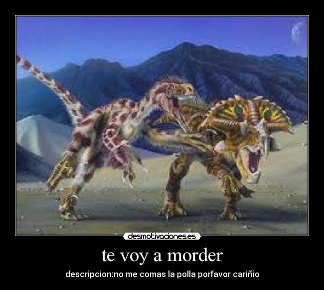 te voy a morder - descripcion:no me comas la polla porfavor cariñio