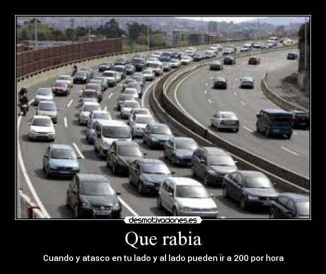 Que rabia -