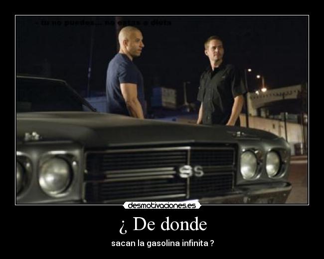 ¿ De donde - sacan la gasolina infinita ?