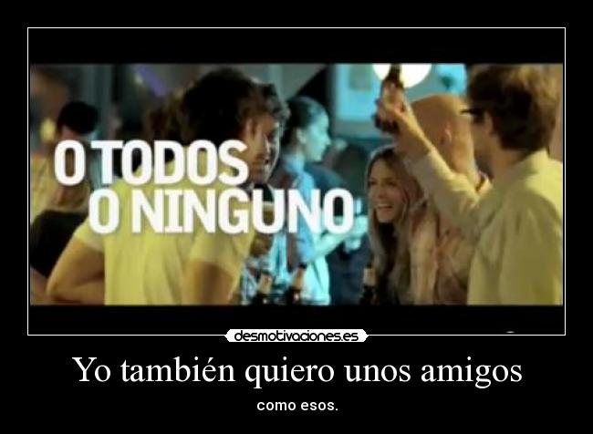 Yo también quiero unos amigos - 