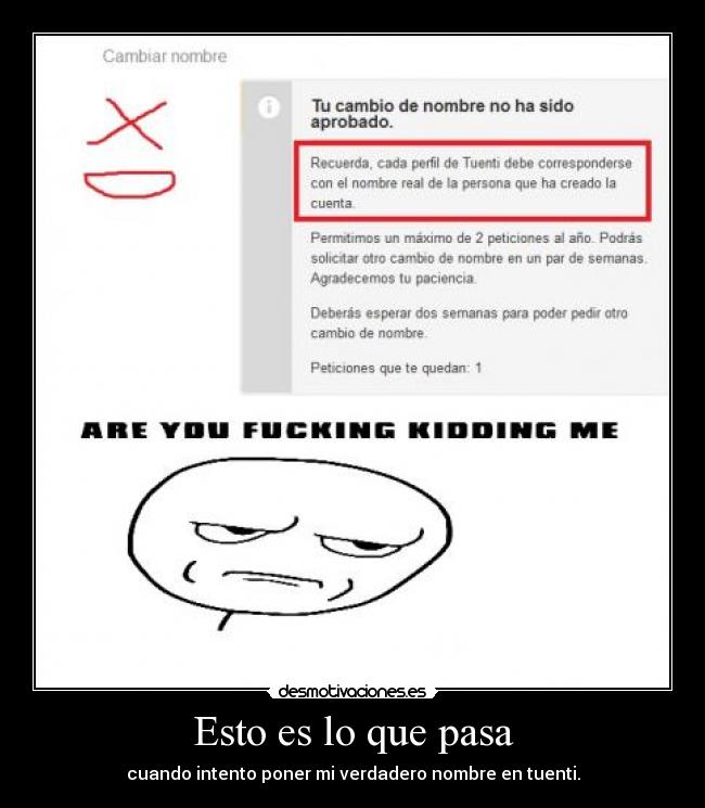 Esto es lo que pasa - cuando intento poner mi verdadero nombre en tuenti.