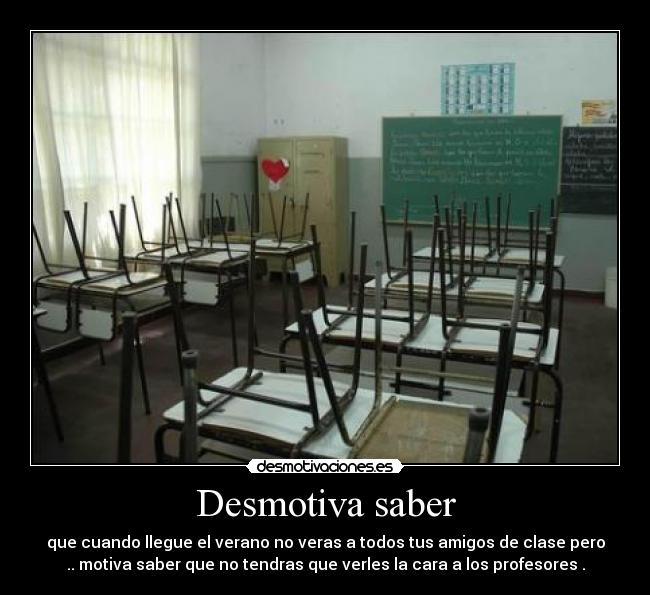 Desmotiva saber -